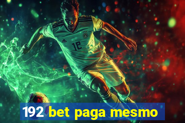 192 bet paga mesmo